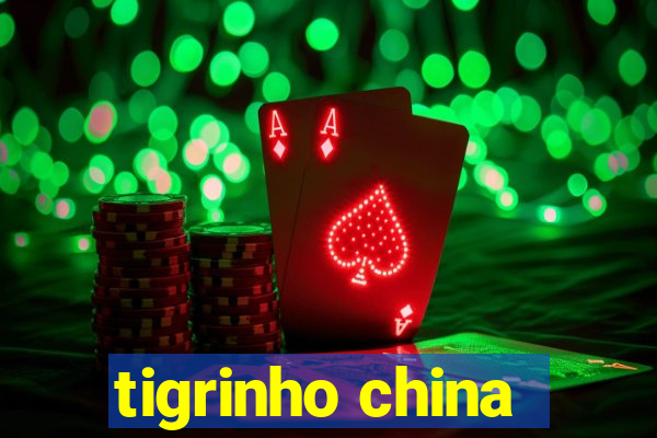 tigrinho china